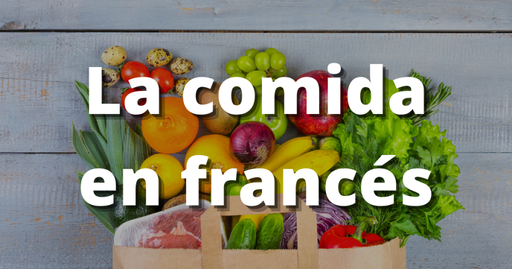 La comida en francés (+Vocabulario)