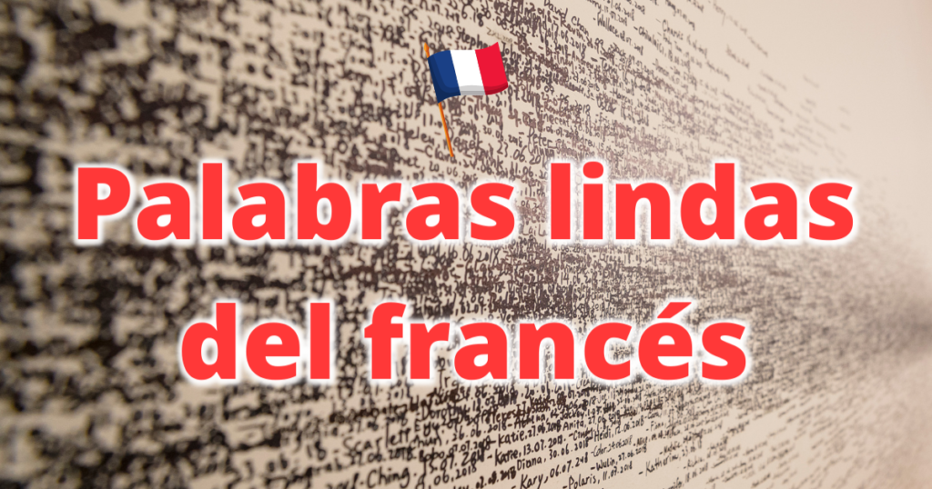 Palabras lindas del francés que debes conocer