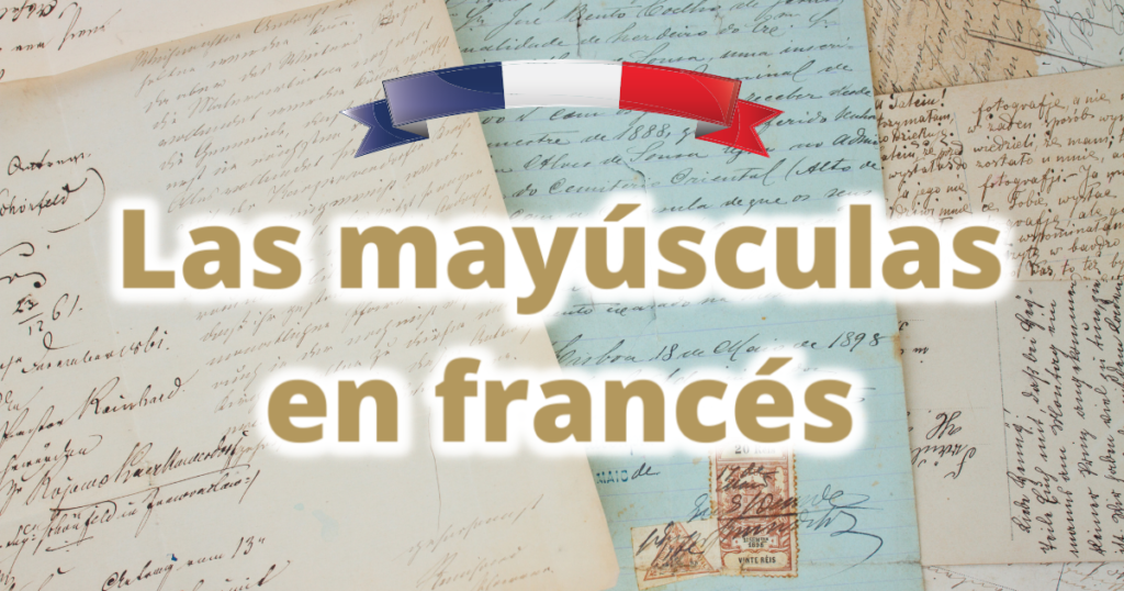 Las mayúsculas en francés: usos y excepciones - Anne Marie Abautret