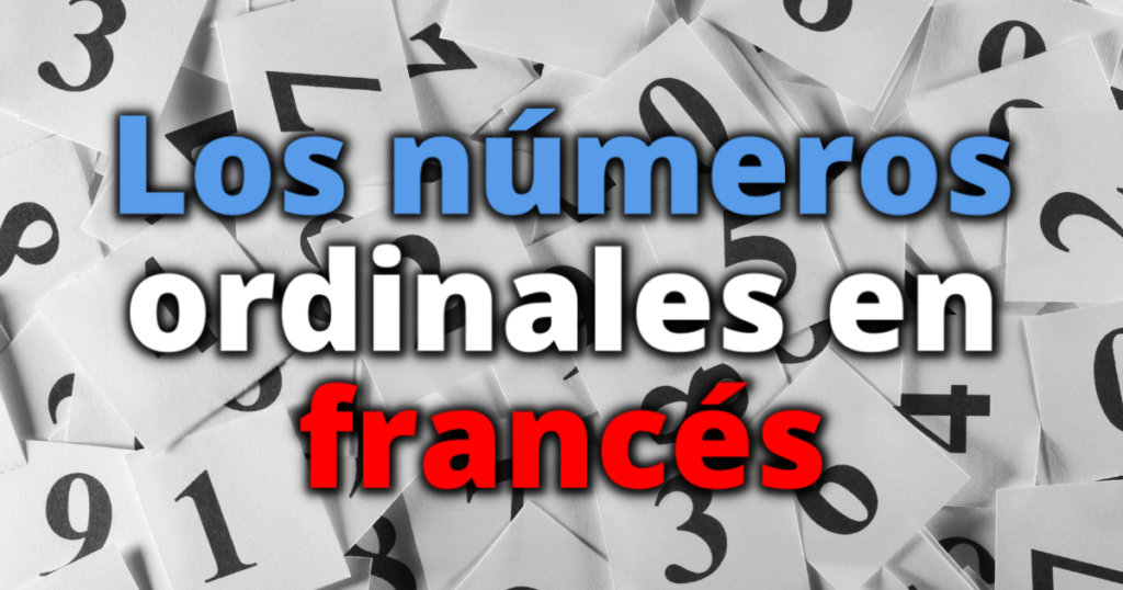 Los números ordinales en francés (+lista)