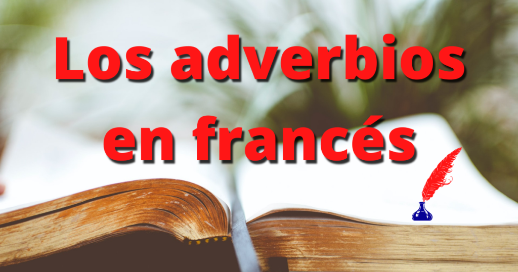 Adverbios en francés: formación, uso y lista