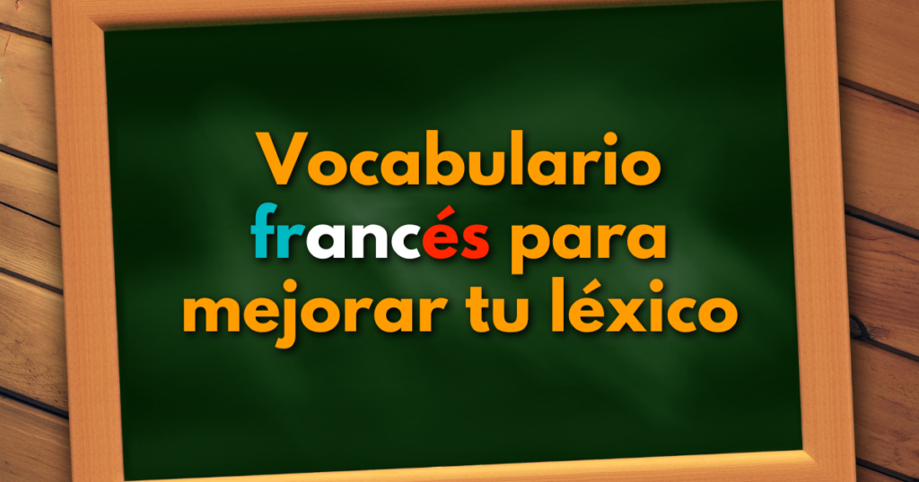 Vocabulario francés para mejorar tu léxico