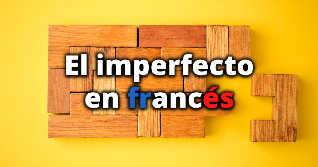 El imperfecto en francés: L’imparfait