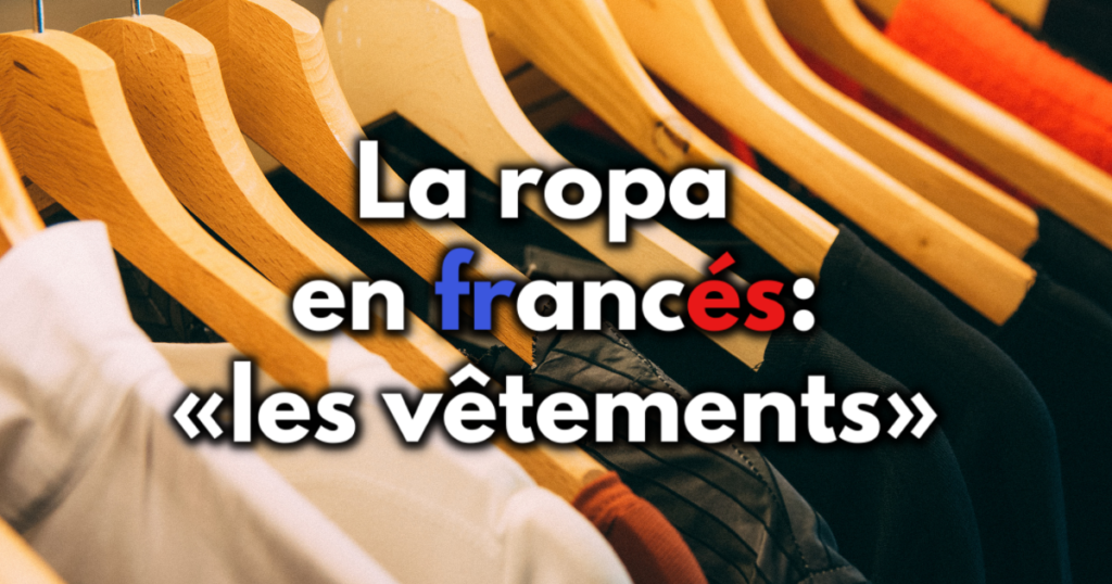 La ropa en francés: les vêtements (+lista)
