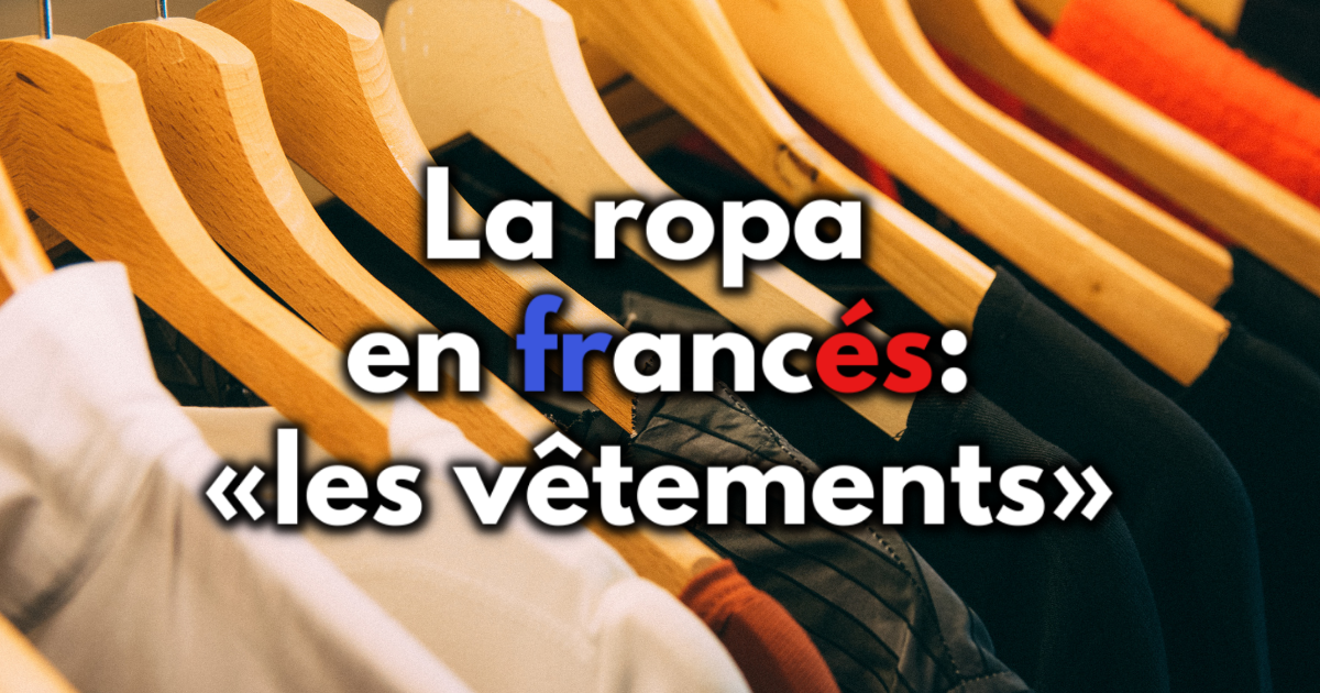La ropa en francés: vêtements (+lista) - Marie