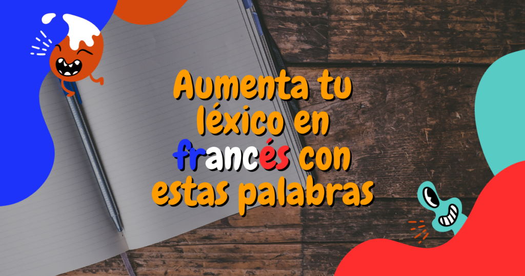 Aumenta tu léxico en francés con estas palabras