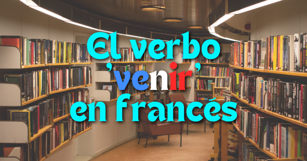 El verbo 'venir' en francés